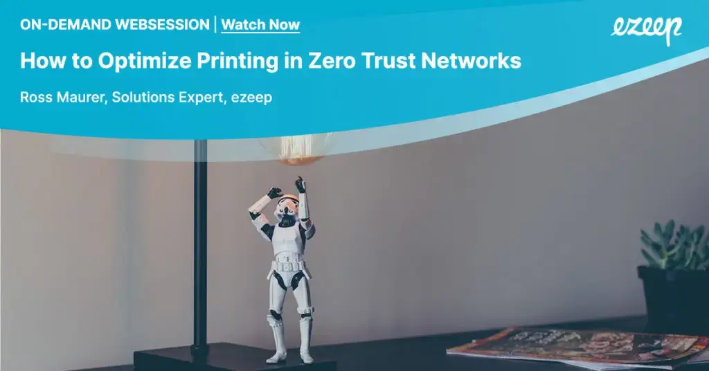 How to Optimize Printing in Zero Trust Networks